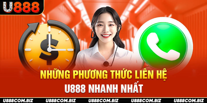 Những phương thức liên hệ U888 nhanh nhất
