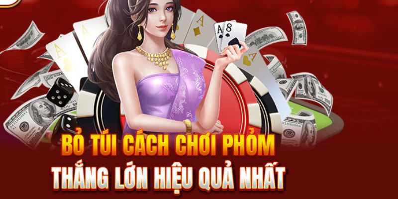 Tìm hiểu cách chơi game phỏm cơ bản nhất
