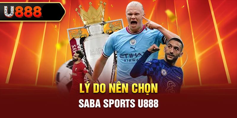 Thế mạnh của Saba thể thao mà bạn nên biết