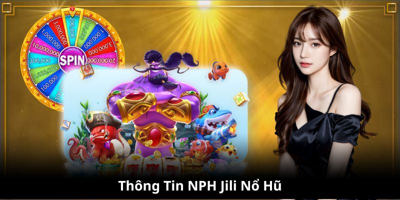 Giới thiệu về sảnh nổ hũ JILI đẳng cấp