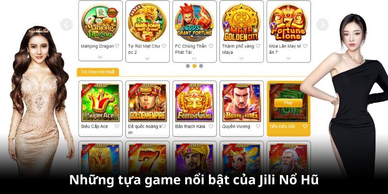 Một số sản phẩm nổi bật tại sảnh nổ hũ JILI