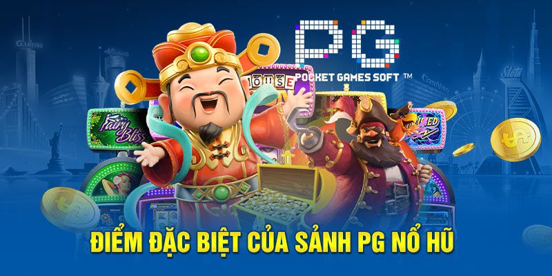 Chủ đề game đa dạng tại sảnh nổ hũ PG uy tín
